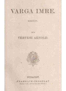 Vértesi Arnold - Varga Imre Vértesi Arnold - Varga Imre, Budapest 1908 antikvár könyv