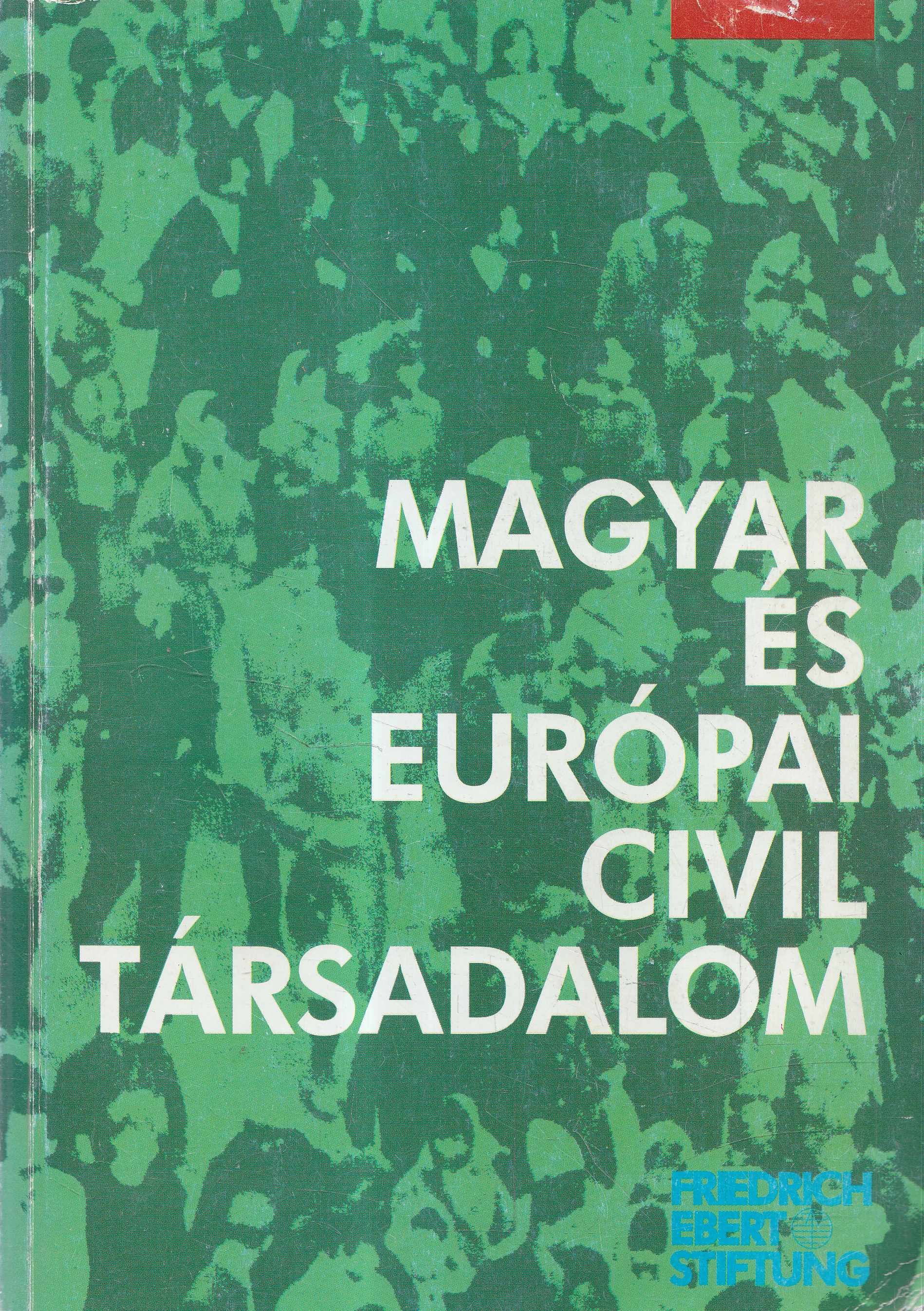 Csefkó Ferenc és Horváth Csaba (szerk.) - Magyar és európai civil társadalom