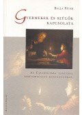 Balla Péter - Gyermekek és szülők kapcsolata (dedikált)