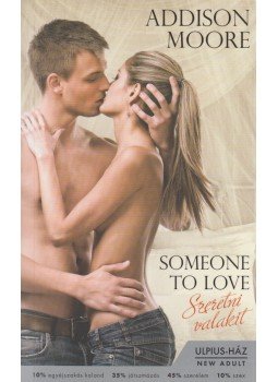 Addison Moore - Someone to Love - Szeretni valakit Addison Moore - Someone to Love - Szeretni valakit, Budapest 2013 antikvár könyv