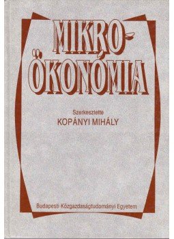 Kopányi Mihály - Mikroökonómia Kopányi Mihály - Mikroökonómia, Budapest 1997 antikvár könyv