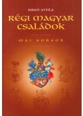 Bánó Attila - Régi magyar családok - Mai sorsok
