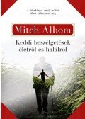 Mitch Albom - Keddi beszélgetések életről és halálról