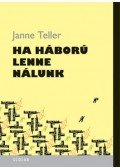 Janne Teller - Ha háború lenne nálunk