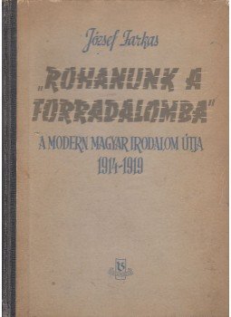 József Farkas - "Rohanunk a forradalomba" József Farkas - "Rohanunk a forradalomba", Budapest 1957 antikvár könyv