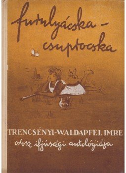 Trencsényi-Waldapfel Imre - Furulyácska-csuprocska, Budapest 0 antikvár könyv
