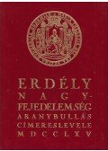 Dr. Csáky Imre (szerk.) - Erdély nagyfejedelemség aranybullás címereslevele