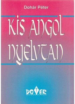 Dohár Péter - Kis angol nyelvtan, Budapest 0 antikvár könyv
