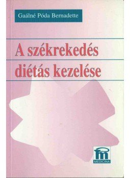 Gaálné Póda Bernadette - A székrekedés diétás kezelése Gaálné Póda Bernadette - A székrekedés diétás kezelése, Budapest 2005 antikvár könyv