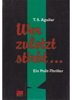 T. S. Aguilar - Wer zuletzt stribt...,  1992 antikvár könyv