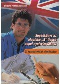 Ötvösné Vadnay Marianna - Segédkönyv az alapfokú "B" típusú angol nyelvvizsgákhoz
