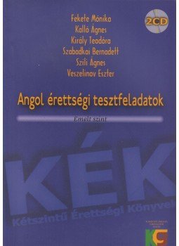 Fekete Mónika, Kalló Ágnes, Király Teodóra, Szabadkai Bernadett, Szili Ágnes, Veszelinov Eszter - Angol érettségi tesztfeladatok Fekete Mónika, Kalló Ágnes, Király Teodóra, Szabadkai Bernadett, Szili Ágnes, Veszelinov Eszter - Angol érettségi tesztfeladatok, Budapest 2004 antikvár könyv