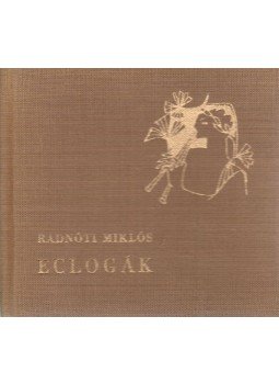 Radnóti Miklós - Eclogák Radnóti Miklós - Eclogák, Budapest 1961 antikvár könyv