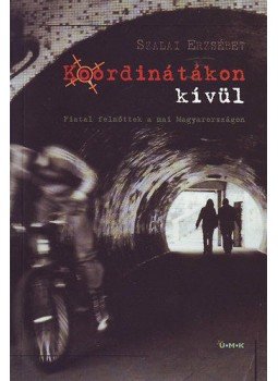 Szalai Erzsébet - Koordinátákon kívül, Budapest 2011 antikvár könyv