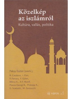 Paksy Eszter - Közelkép az iszlámról, Budapest 2017 antikvár könyv