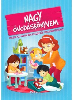 Izmindi Katalin - Nagy óvodáskönyvem - Mesék az óvodai beilleszkedés megkönnyítéséhez, null 2019 antikvár könyv