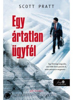 Scott Pratt - Egy ártatlan ügyfél - Joe Dillard 1., Szeged 2019 antikvár könyv