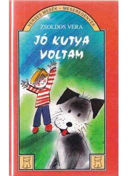 Zsoldos Vera - Jó kutya voltam, Budapest 1997 antikvár könyv