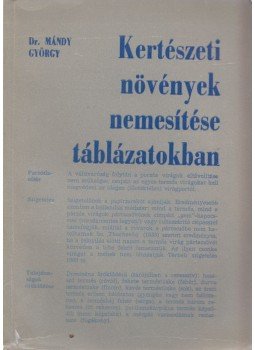 Dr. Mándy György - Kertészeti növények nemesítése táblázatokban, Budapest 1964 antikvár könyv