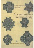 Obrusánszky Borbála - A nesztoriánus kereszténység