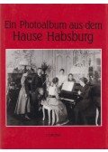 Heiszler Vilmos,Szakács Margit,Vörös Károly - Ein Photoalbum aus dem Hause Habsburg