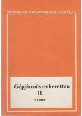 Antal György- Cseh Sándor - Gépjárműszerkezettan II. 1. kötet