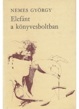Nemes György - Elefánt a könyvesboltban (dedikált), Budapest 1984 antikvár könyv