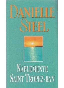 Danielle Steel - Naplemente Saint Tropez-ban Danielle Steel - Naplemente Saint Tropez-ban, Budapest 2015 antikvár könyv