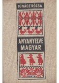 Ignácz Rózsa - Anyanyelve magyar