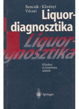 Bencsik Krisztina, Klivényi Péter, Vécsei László - Liquordiagnosztika Bencsik Krisztina, Klivényi Péter, Vécsei László - Liquordiagnosztika, Budapest 1996 antikvár könyv