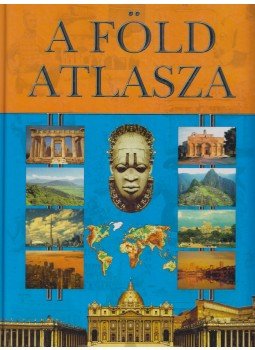Géczi Zoltán, Sipos Norbert - A Föld atlasza Géczi Zoltán, Sipos Norbert - A Föld atlasza, Kisújszállás 0 antikvár könyv