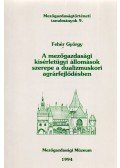 Fehér György - A mezőgazdasági kísérletügyi állomások szerpel a dualizmuskori agrárfejlődésben