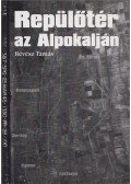 Révész Tamás - Repülőtér az Alpokalján (dedikált)