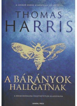 Thomas Harris - A bárányok hallgatnak Thomas Harris - A bárányok hallgatnak, Budapest 2019 antikvár könyv