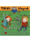 BRÜCKNER JUDIT - Liliés Berci az állatkertben  - TRIXI könyvek