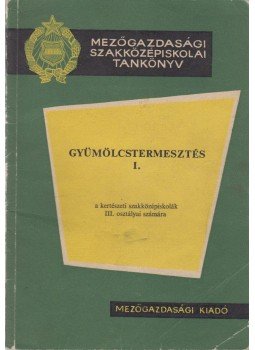Dr. Gyúró Ferenc, Dr. Kovács Sándor - Gyümölcstermesztés I. Dr. Gyúró Ferenc, Dr. Kovács Sándor - Gyümölcstermesztés I., Budapest 1965 antikvár könyv