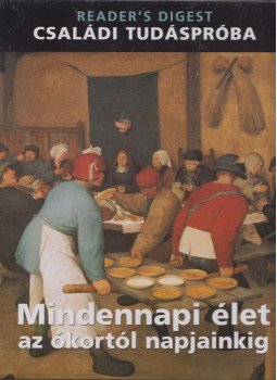 Ásmány Lilla - Mindennapi élet az ókortól napjainkig Ásmány Lilla - Mindennapi élet az ókortól napjainkig, Budapest 2006 antikvár könyv