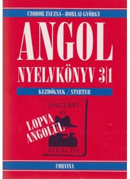 Czobor Zsuzsa, Horlai György - Angol nyelvkönyv 3/1. kezdőknek Czobor Zsuzsa, Horlai György - Angol nyelvkönyv 3/1. kezdőknek, Budapest 2014 antikvár könyv