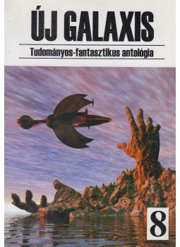 Ambrus Attila - Új Galaxis 8. Ambrus Attila - Új Galaxis 8., Pécs 2006 antikvár könyv