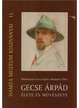 Madarászné Gecse Ágnes, Madarász Tibor - Gecse Árpád élete és művészete, Jászberény 2010 antikvár könyv