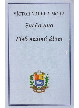 Víctor Valera Mora - Sueno uno / Első számú álom Víctor Valera Mora - Sueno uno / Első számú álom, Budapest 2008 antikvár könyv