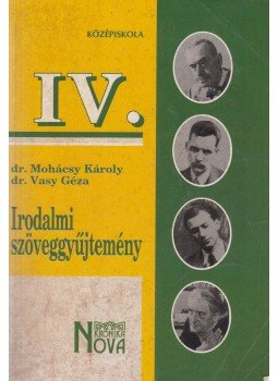 Vasy Géza, Mohácsy Károly - Irodalmi szöveggyűjtemény IV. Vasy Géza, Mohácsy Károly - Irodalmi szöveggyűjtemény IV., Budapest 1999 antikvár könyv