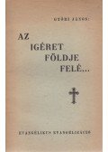 Győri János - Az ígéret földje felé...