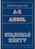 Gráf Zoltán Benedek,Kovács János,Vizi Katalin - A-Z Angol - Gyakorló könyv