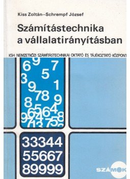Kiss Zoltán, Schrempf József - Számítástechnika a vállalatirányításban, Budapest 1980 antikvár könyv