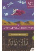 Bagdy Emőke,Daubner Béla,Popper Péter,Stenger Györgyi - A tudattalan ösvényein