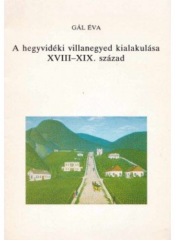 Gál Éva - A hegyvidéki villanegyed kialakulása XVIII-XIX. század,  1971 antikvár könyv