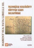 Zvara Edina; HegyiÁdám; Simon Melinda - Paleográfiai olvasókönyv könyvtár szakos hallgatóknak - Habent Sua Fata Libelli III.