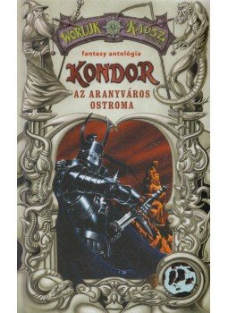 Hüse Lajos, Nemes István - Kondor - 2. Az aranyváros ostroma Hüse Lajos, Nemes István - Kondor - 2. Az aranyváros ostroma, 2003 antikvár könyv