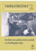 Horváth Gergely Krisztián (Szerk.) - Vidéktörténet 2. - Területi-társadalmi törésvonalak és a boldogulás útjai